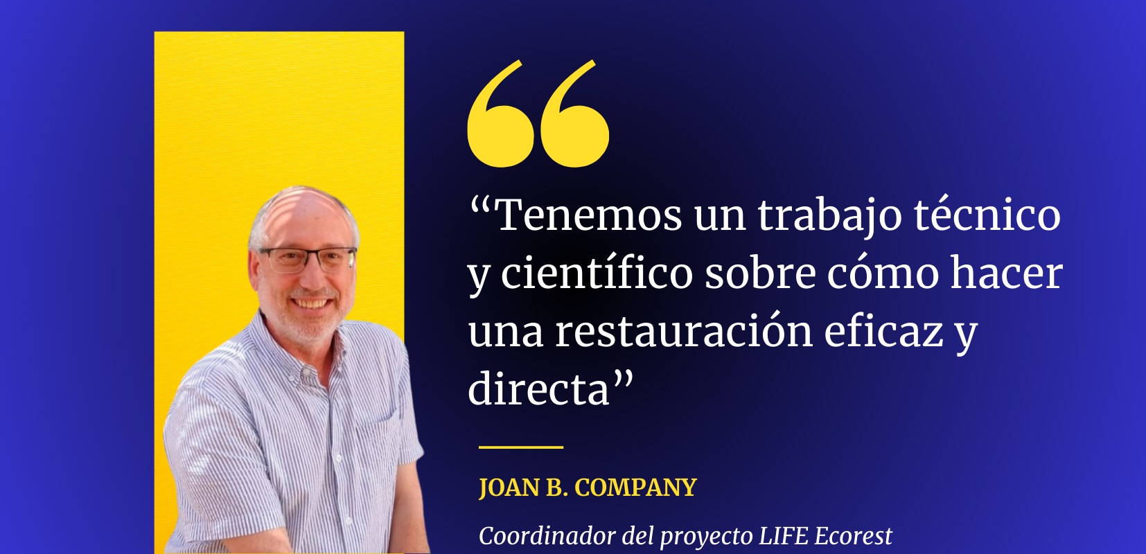 Joan B. Company, coordinador del proyecto LIFE Ecorest.