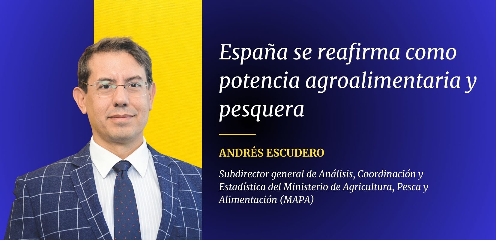 Andrés Escudero, subdirector general de Análisis, Coordinación y Estadística del MAPA