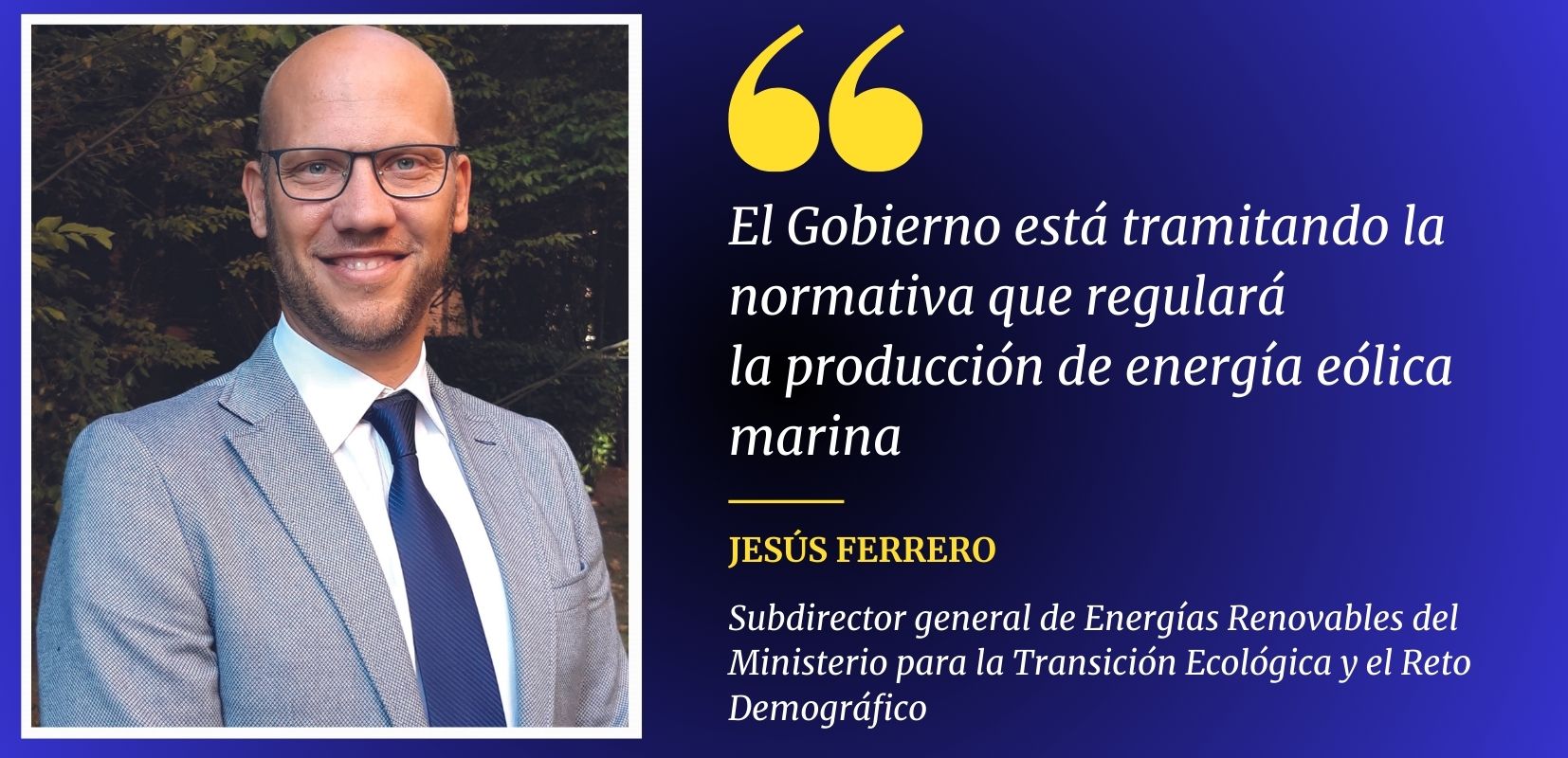 Jesús Ferrero,  Subdirector general de Energías Renovables del Ministerio para la Transición Ecológica y el Reto Demográfico
