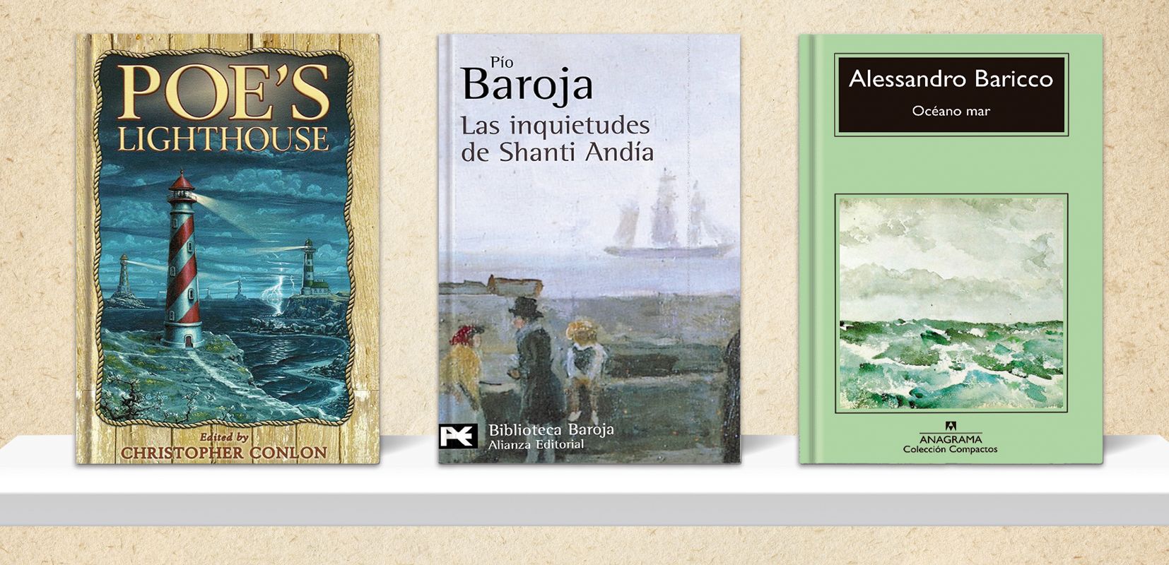 El Faro de Edgar Allan Poe, Las inquietudes de Shanti Andía de Pío Baroja y Océano mar de Alessandro Baricco.